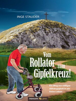 cover image of Vom Rollator zum Gipfelkreuz!